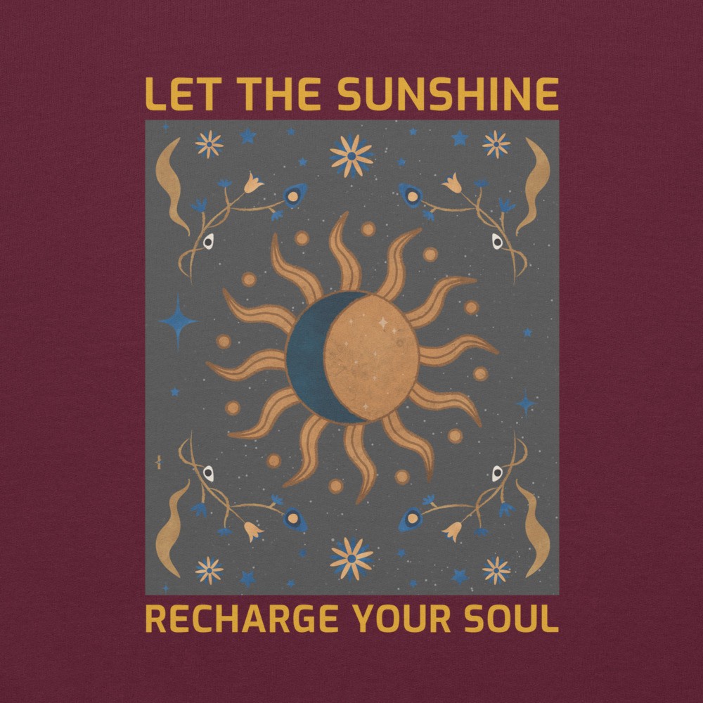 Let the sunshine recharge your soul, unisex sweatshirt