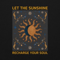 Let the sunshine recharge your soul, unisex sweatshirt