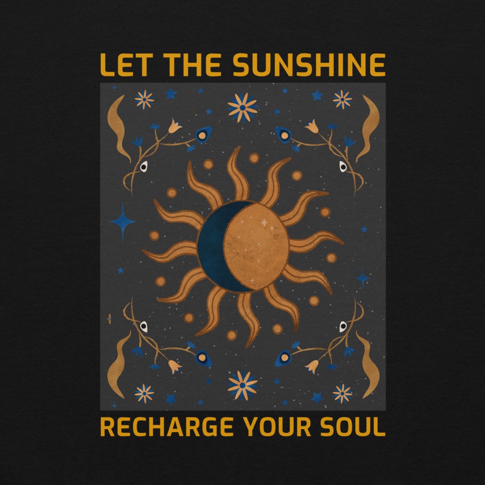 Let the sunshine recharge your soul, unisex sweatshirt