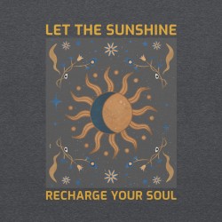 Let the sunshine recharge your soul, unisex sweatshirt