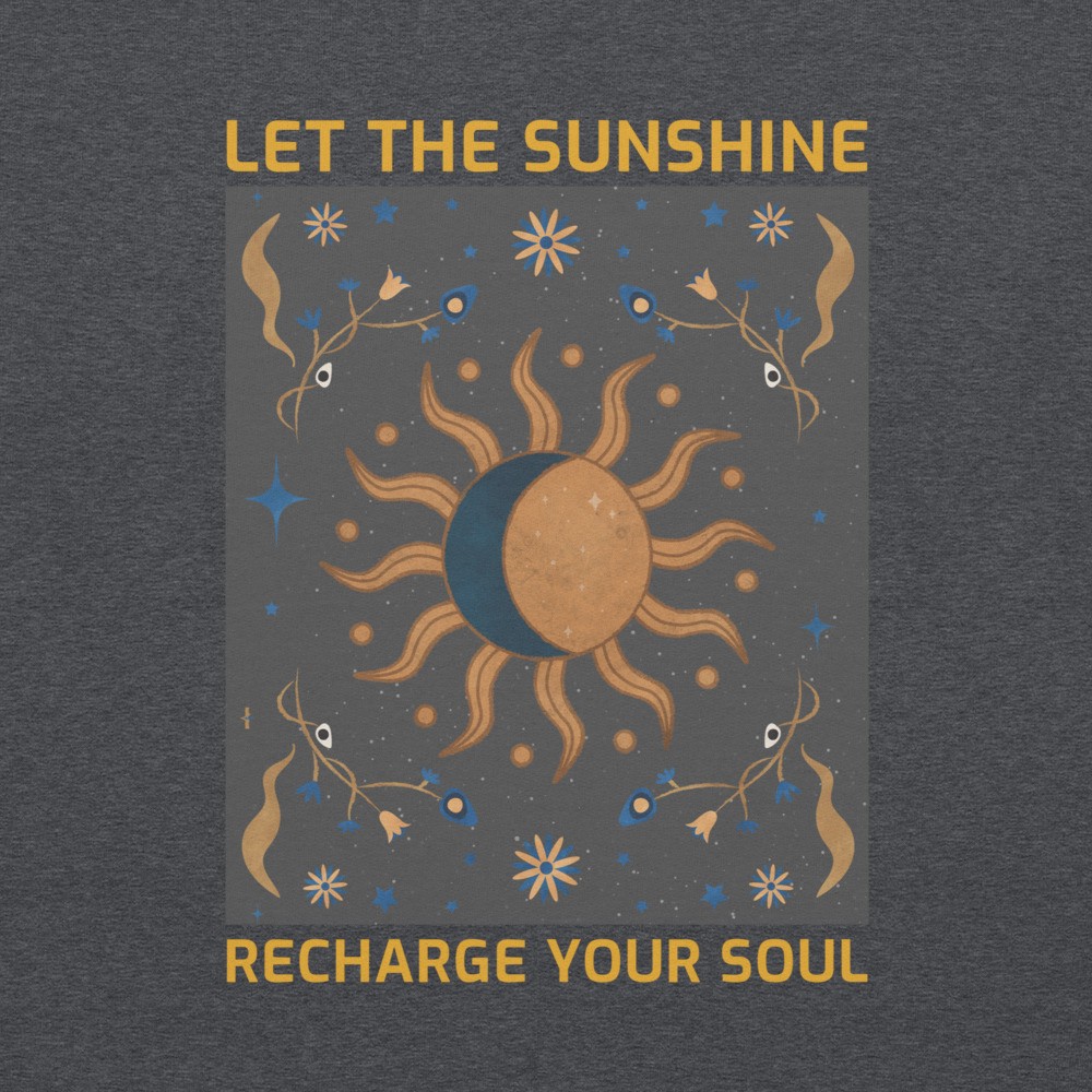 Let the sunshine recharge your soul, unisex sweatshirt