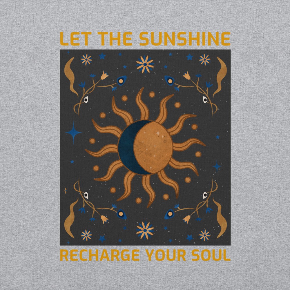 Let the sunshine recharge your soul, unisex sweatshirt