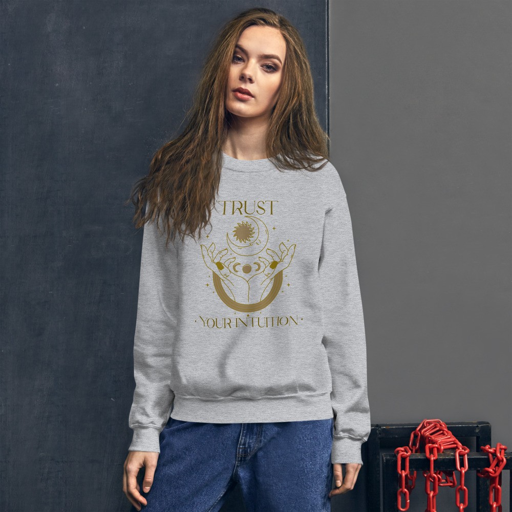 Sweatshirt Trust your intuition quote